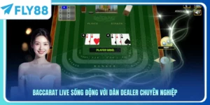 Baccarat Live Sống Động Với Dàn Dealer Chuyên Nghiệp