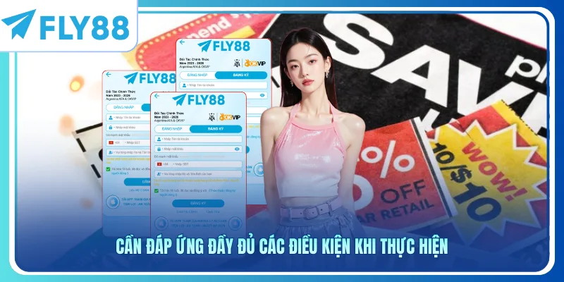 Cần đáp ứng đầy đủ các điều kiện khi thực hiện