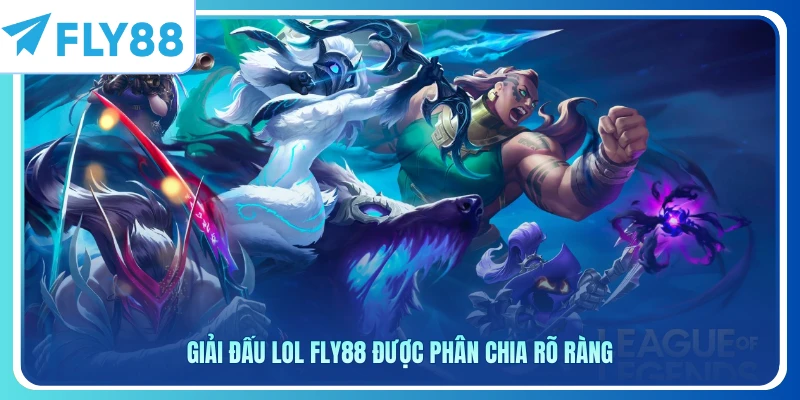 Giải đấu LOL Fly88 được phân chia rõ ràng