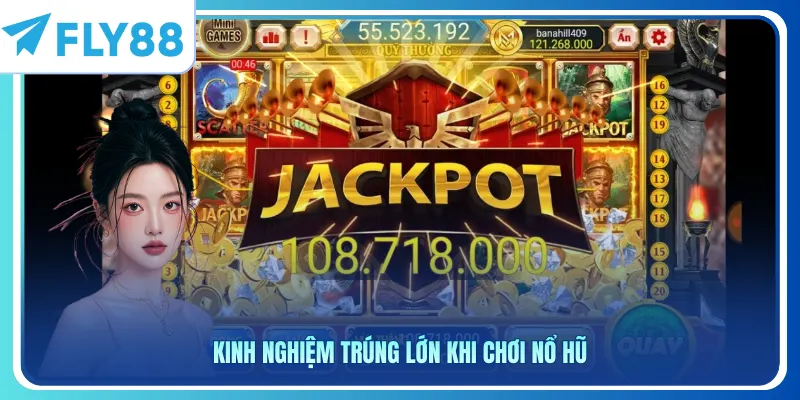Kinh nghiệm trúng lớn khi chơi nổ hũ