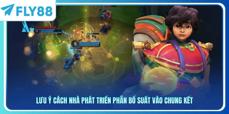 Lưu ý cách nhà phát triển phân bổ suất vào chung kết