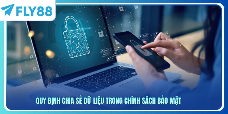 Quy định chia sẻ dữ liệu trong chính sách bảo mật