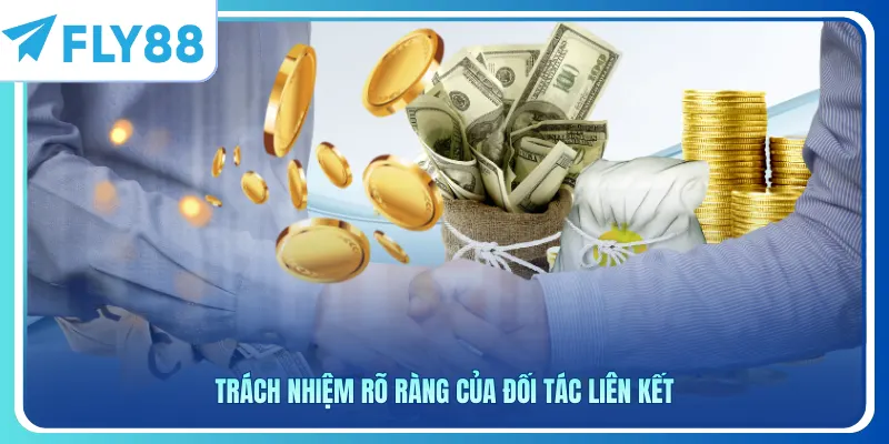 Trách nhiệm rõ ràng của đối tác liên kết